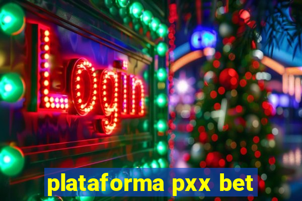 plataforma pxx bet